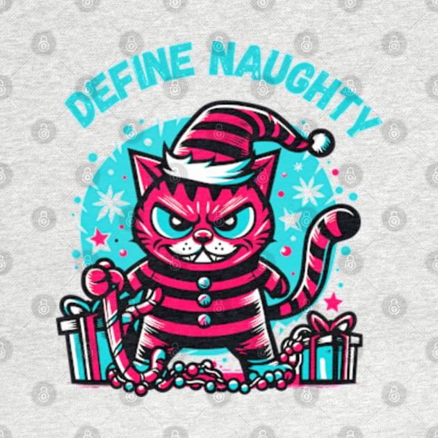 Define Naughty - Funny Naughty Cat Christmas by StyleTops